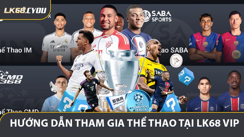 Hướng dẫn tham gia thể thao tại nhà cái LK68 vip